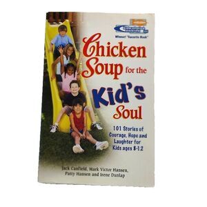 Chicken Soup for the Kid's Soul: 101 Stories of Courage, Hope and Laughter 8-12